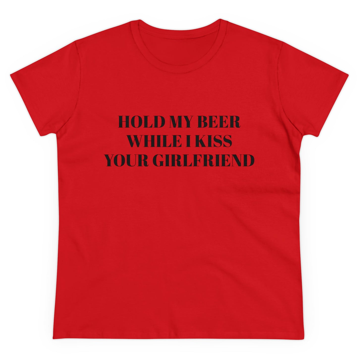 Hold My Beer While I Kiss Your Girlfriend - Graphic Cotton Tee