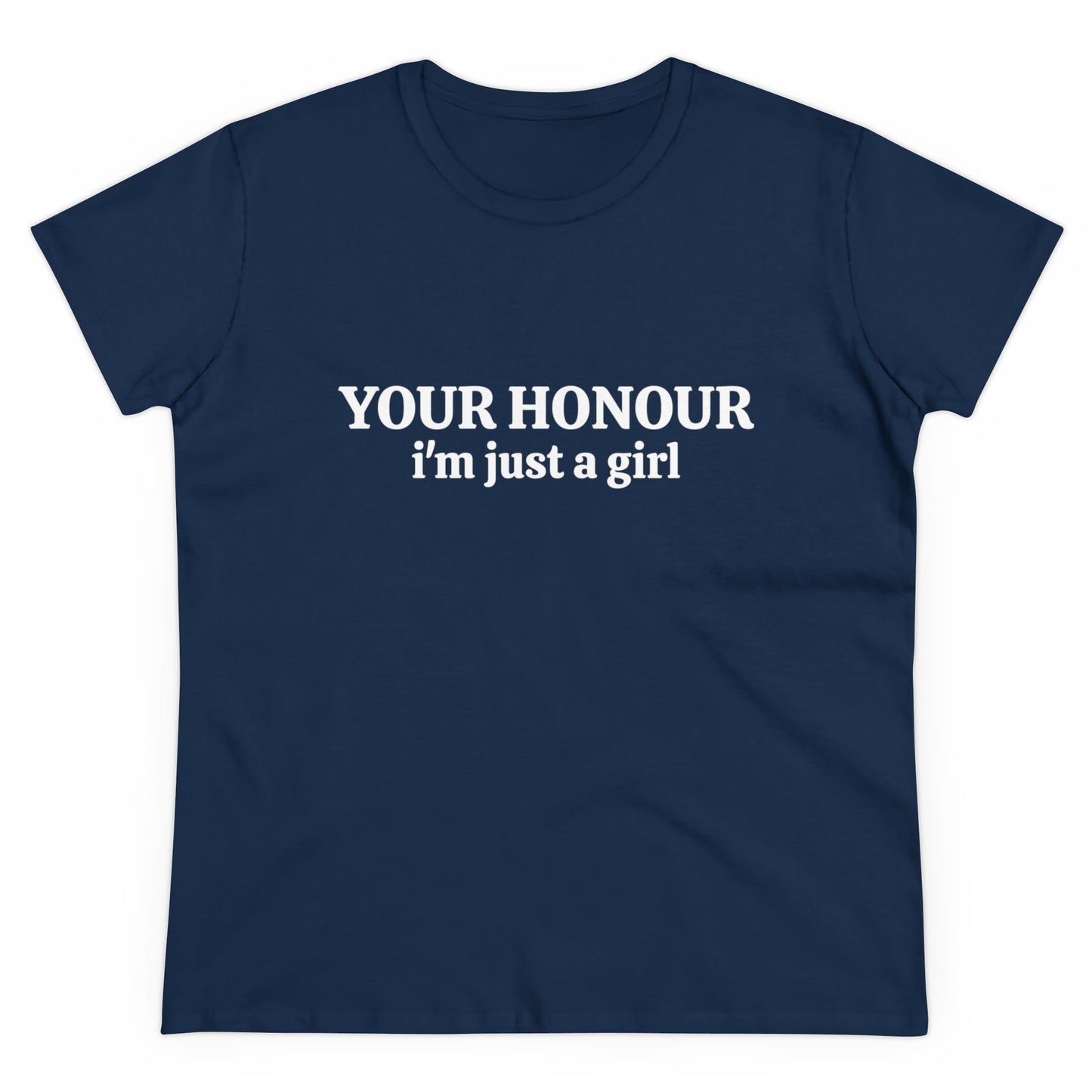 YOUR HONOUR, I'm Just A Girl - Graphic Cotton Tee