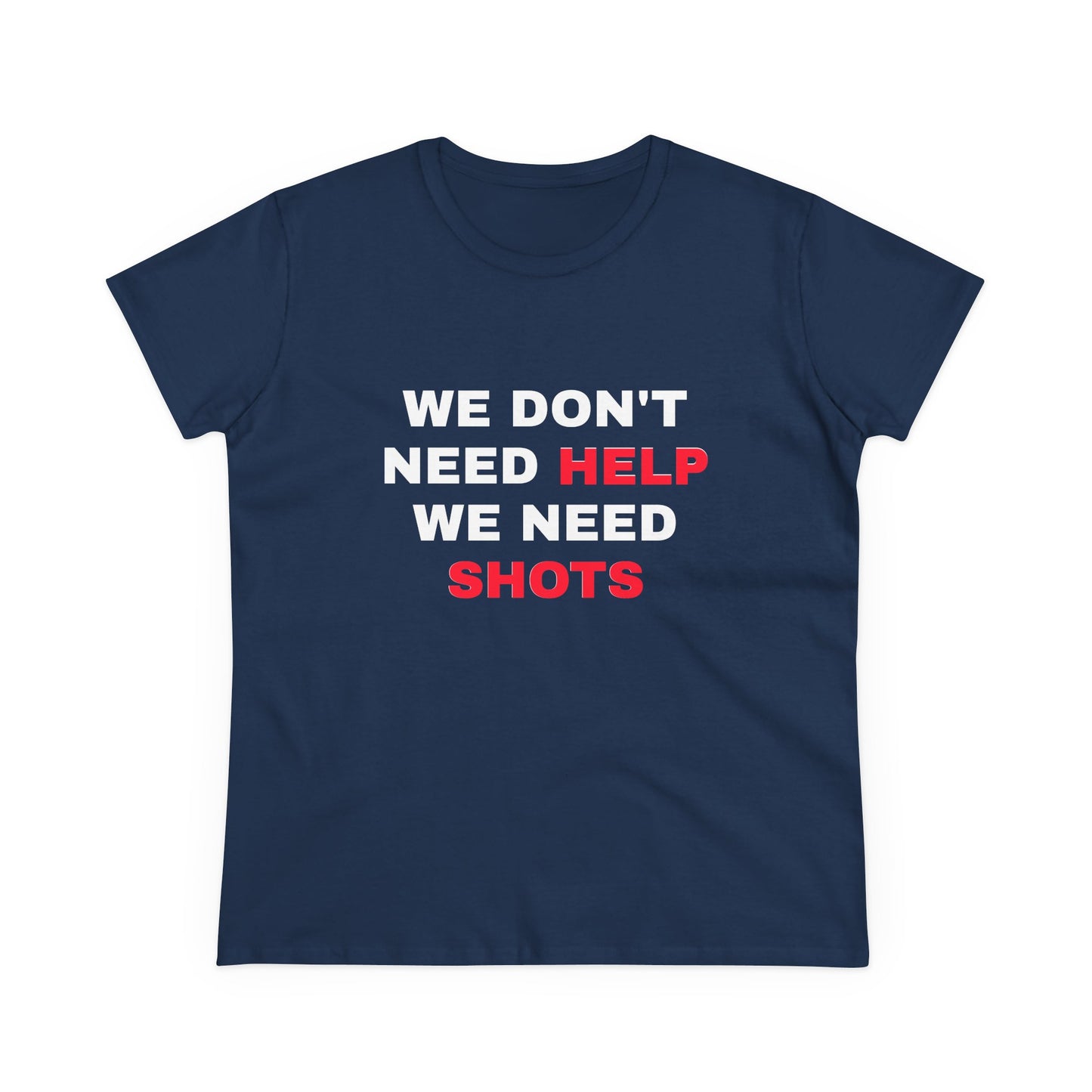 We Don't Need Help We Need Shots - 4/4 Graphic Matching Bestfriends Cotton Tee