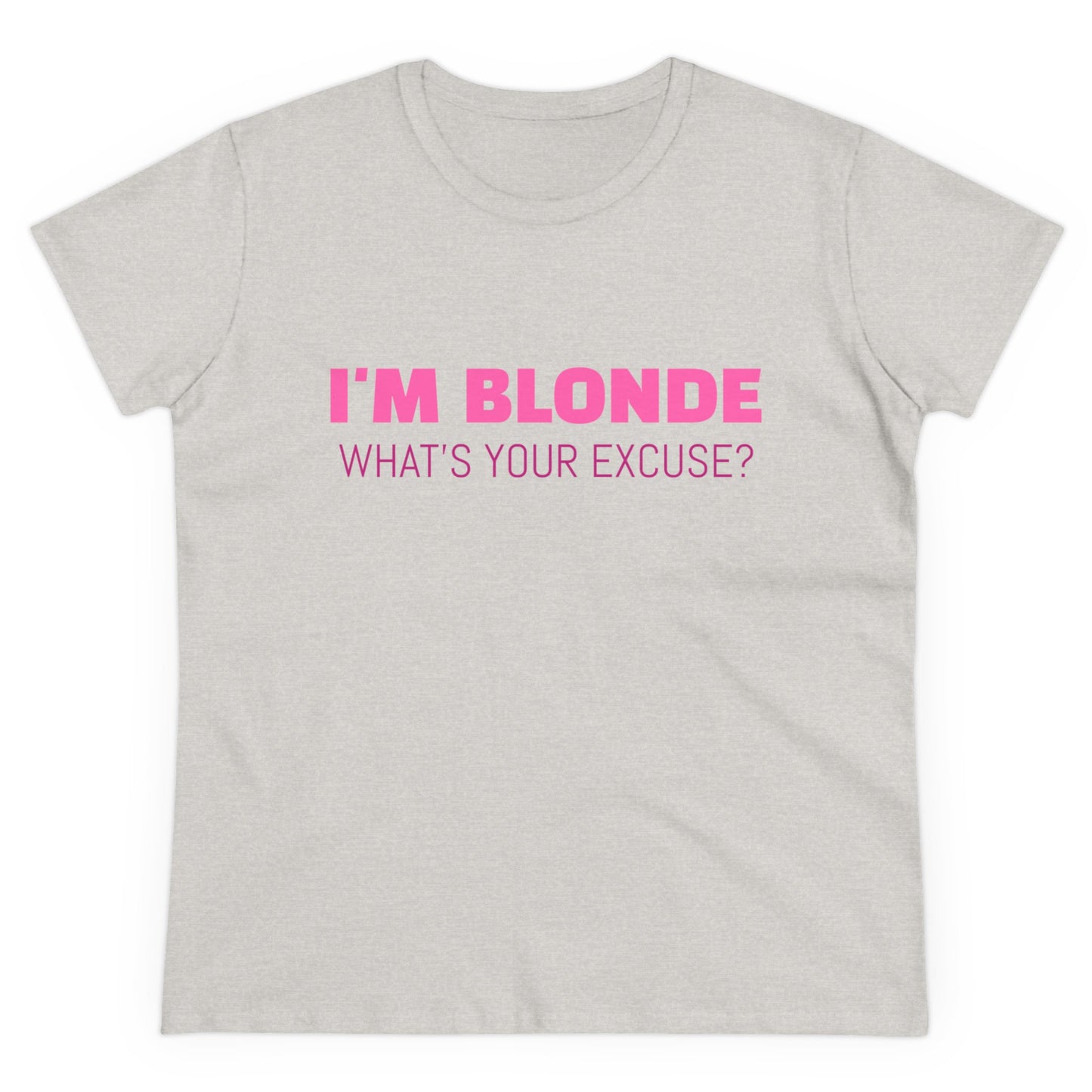 I'm Blonde, What's Your Excuse ? - Graphic Cotton Tee