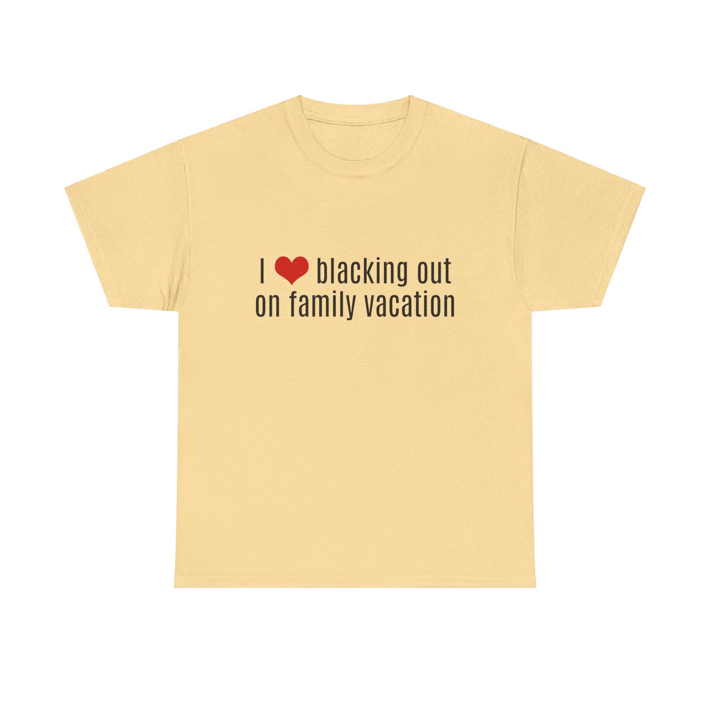 I Love Blacking Out On Family Vacation Graphic Unisex Heavy Cotton Tee