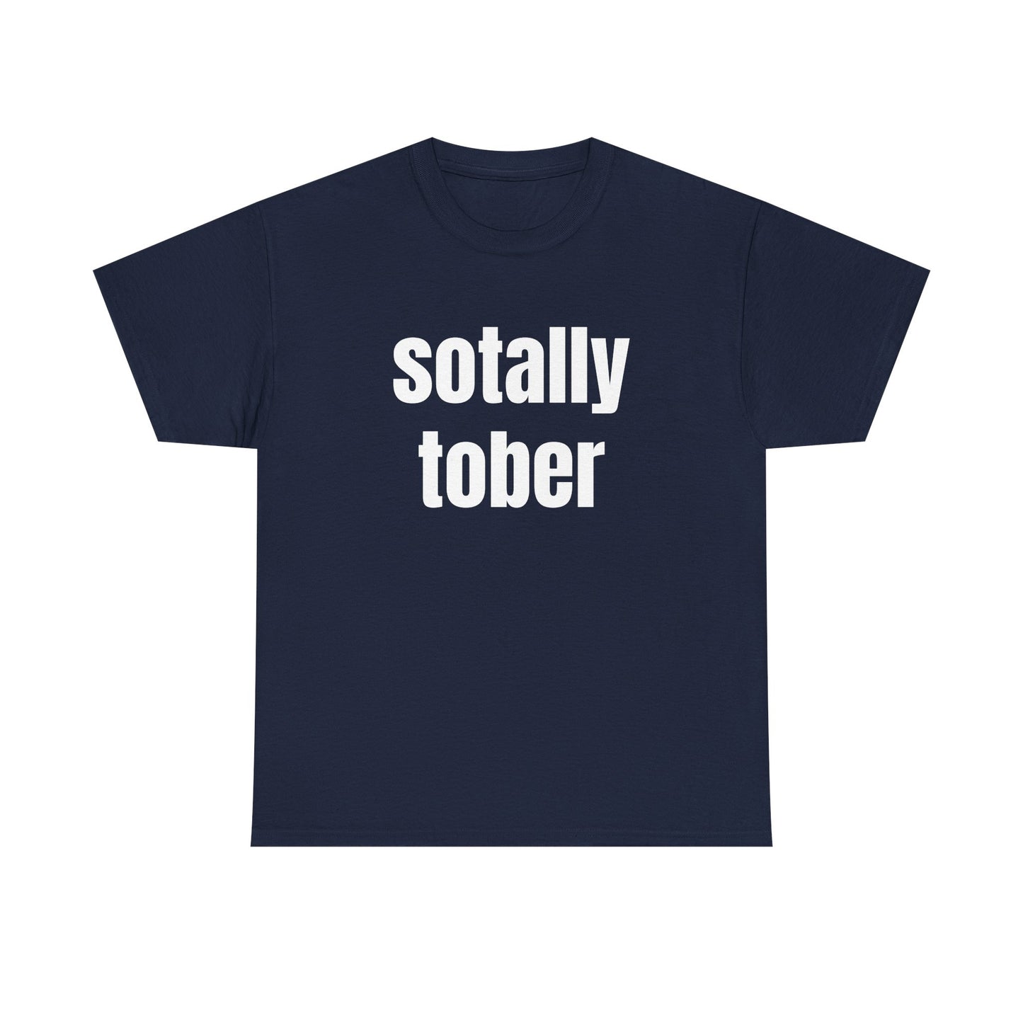 Sotally Tober - Graphic Unisex Heavy Cotton Tee