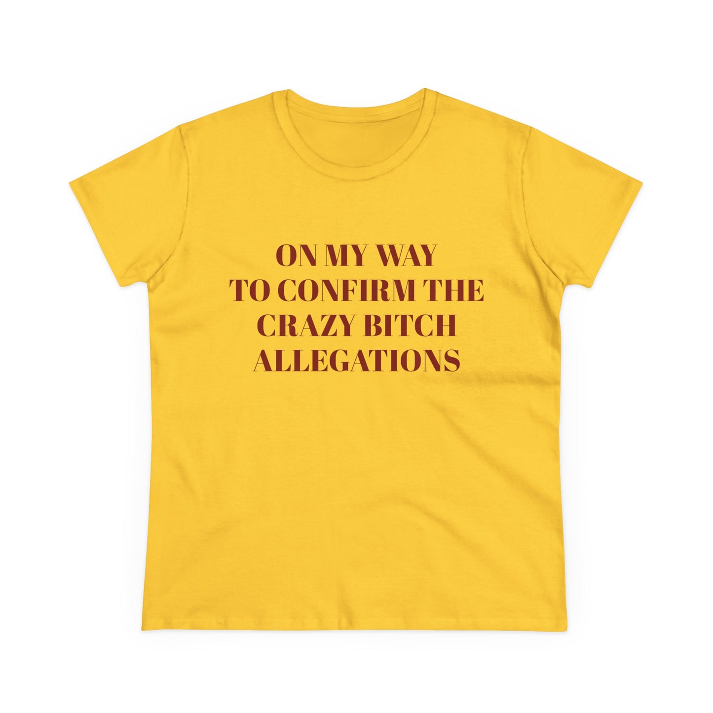 On My Way To Confirm The Crazy Bitch Allegations - Graphic Cotton Tee