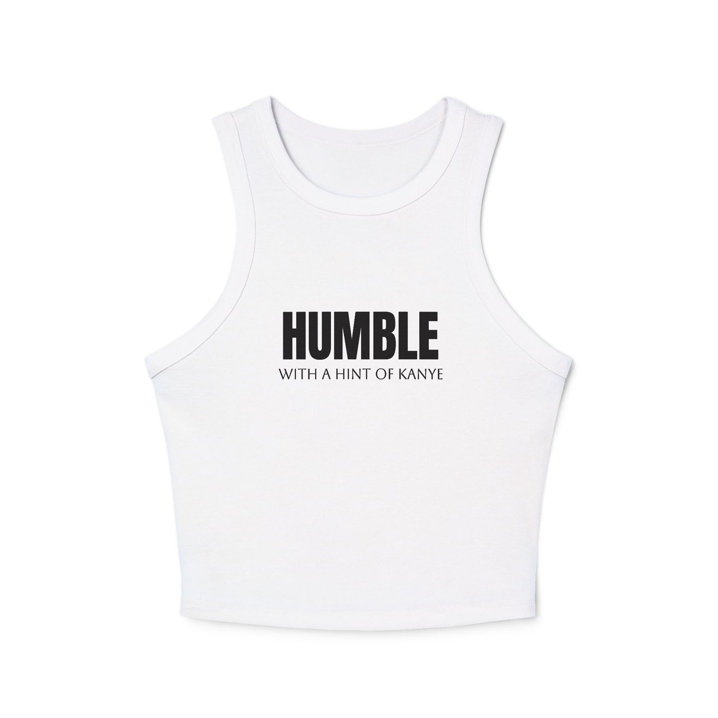 HUMBLE - With A Hint Of Kanye - Graphic Micro Rib Racer Tank Top