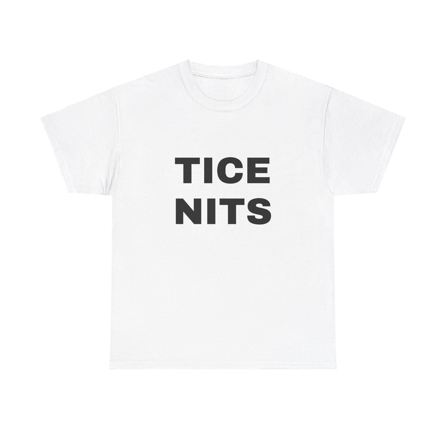 TICE NITS - Graphic Adult Humour Unisex Heavy Cotton Tee