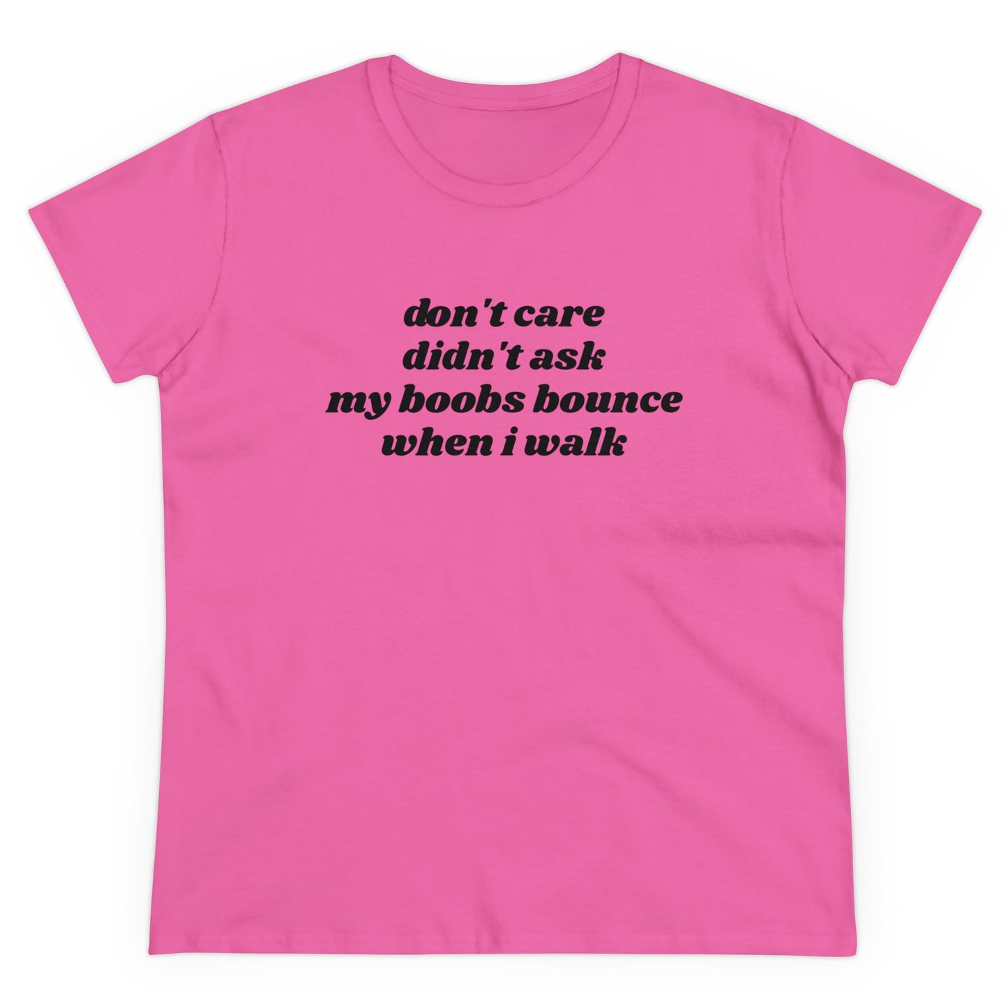 Don't Care Didn't Ask My Boobs Bounce When I Walk - Graphic Cotton Tee