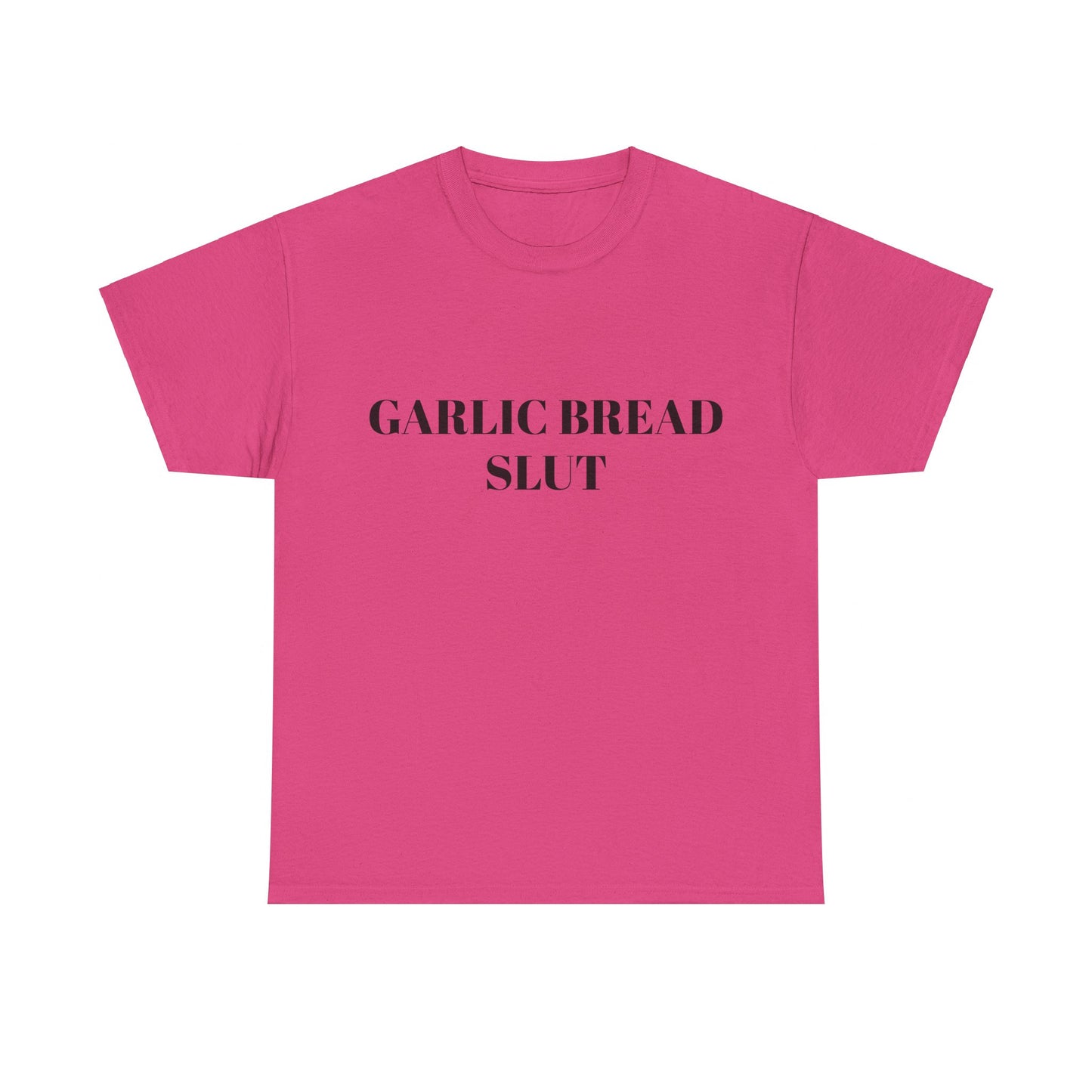 Garlic Bread Slut - Graphic Unisex Heavy Cotton Tee