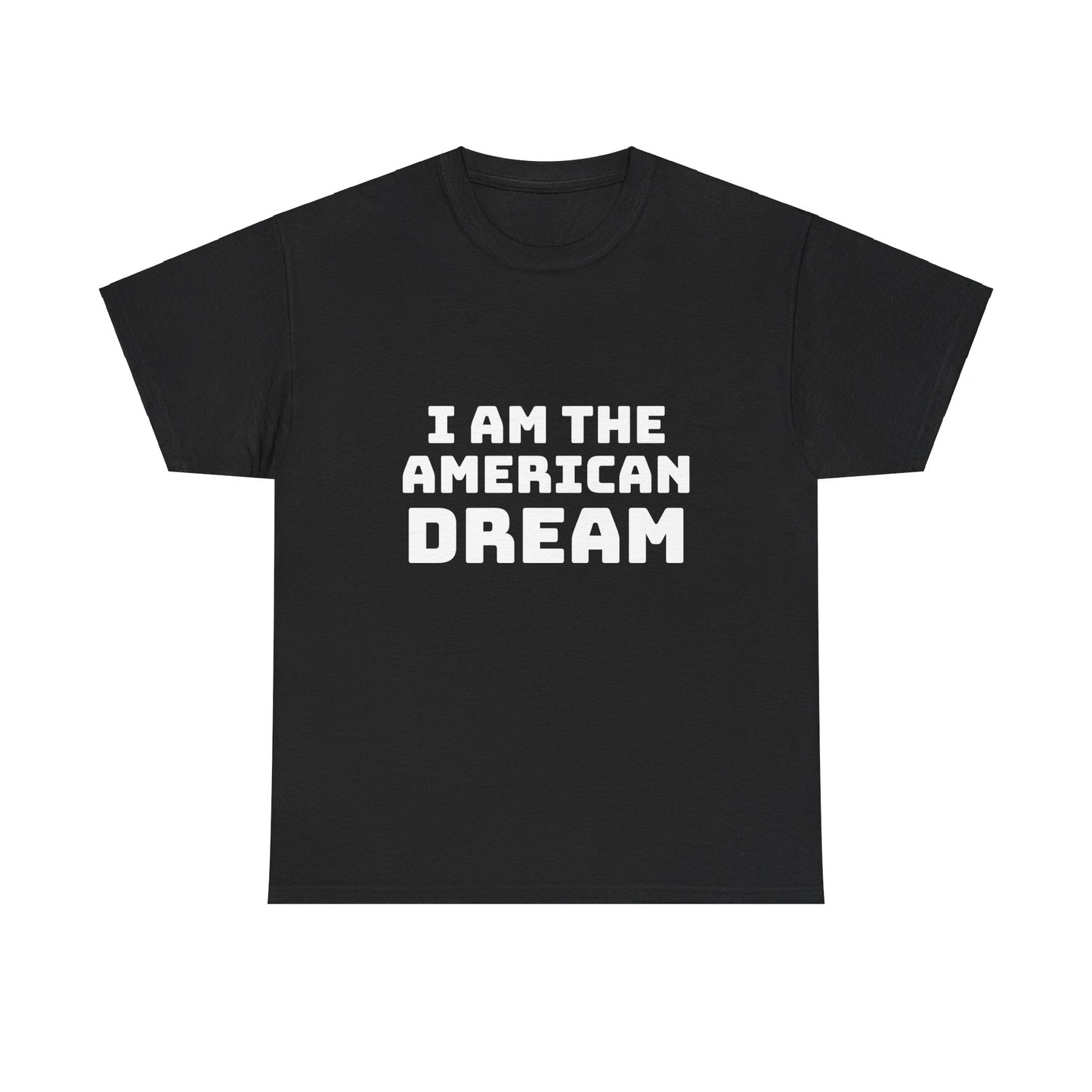 I Am The American Dream - Graphic Unisex Cotton Tee