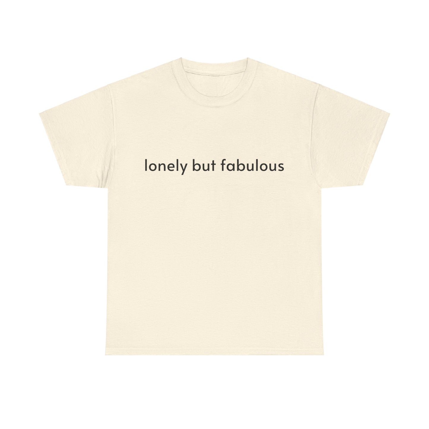 Lonely But Fabulous - Graphic Unisex Heavy Cotton Tee