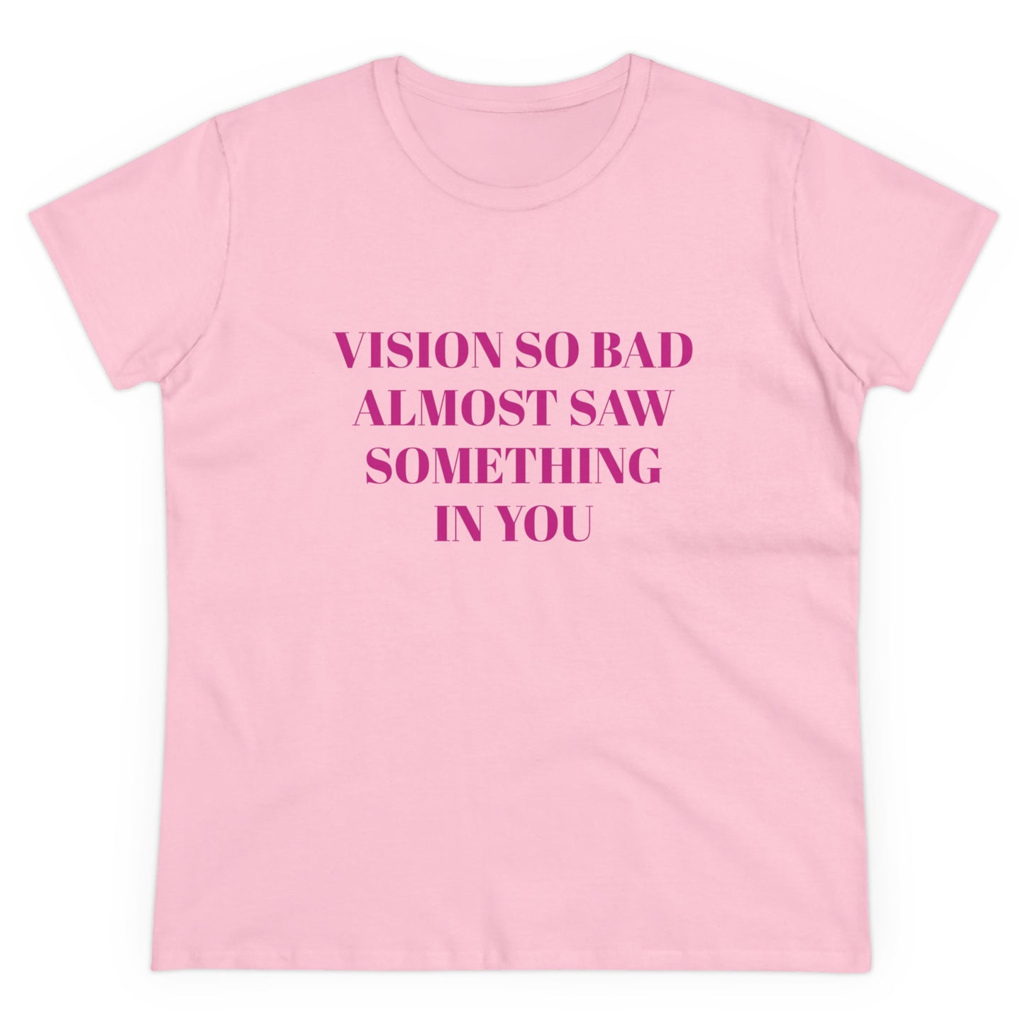 Vision So Bad Almost Saw Something In You - Graphic Cotton  T-Shirt