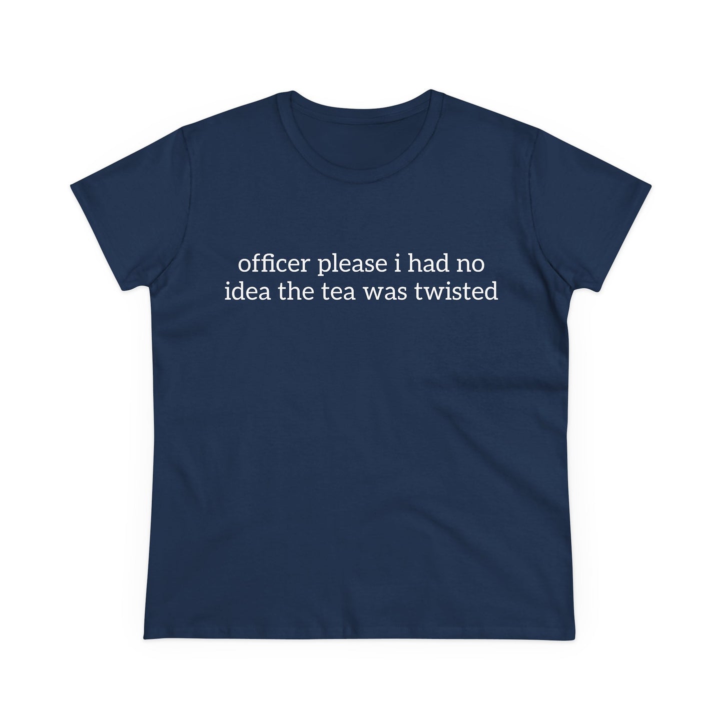 Officer Please I Had No Idea The Tea Was Twisted - Graphic Cotton Tee