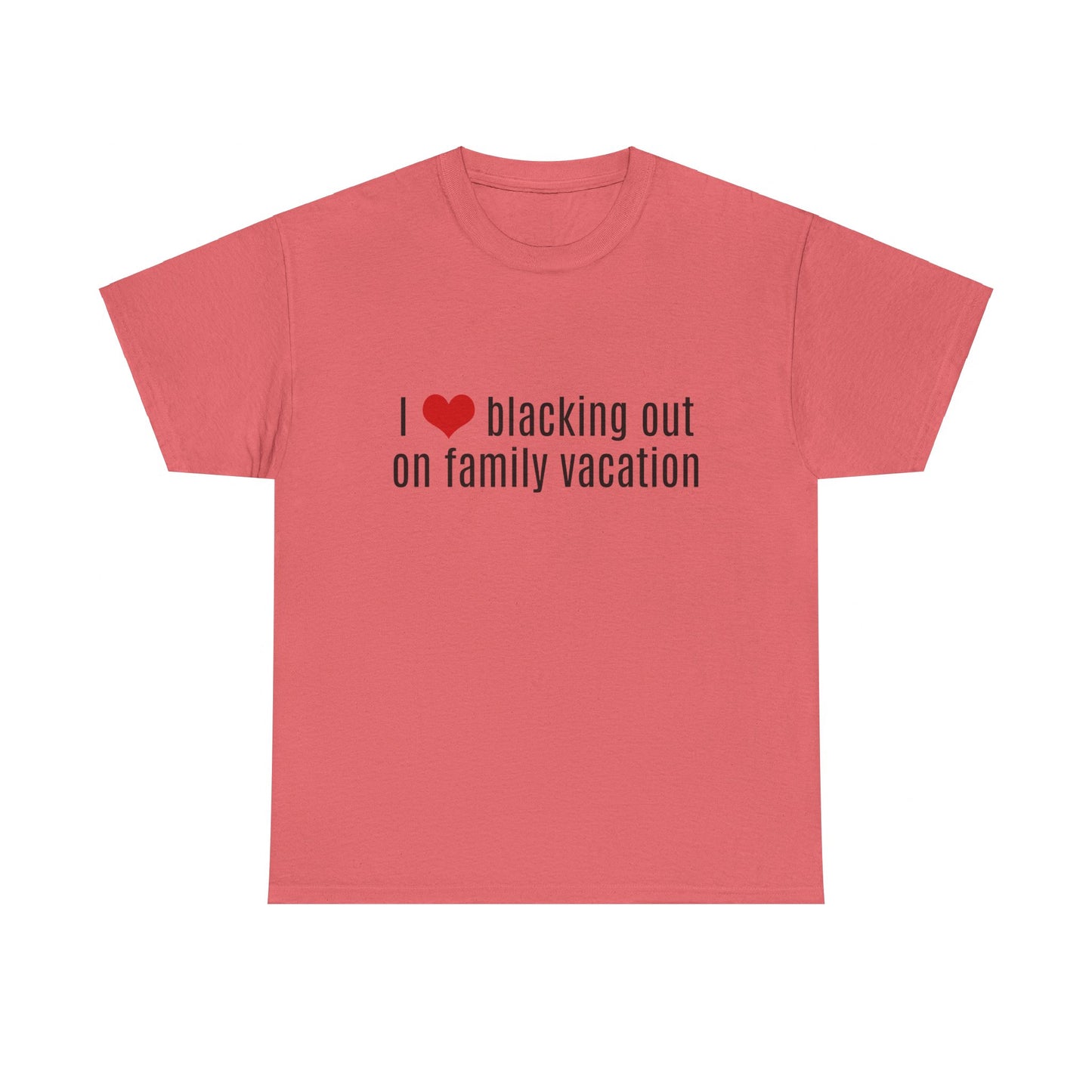 I Love Blacking Out On Family Vacation Graphic Unisex Heavy Cotton Tee