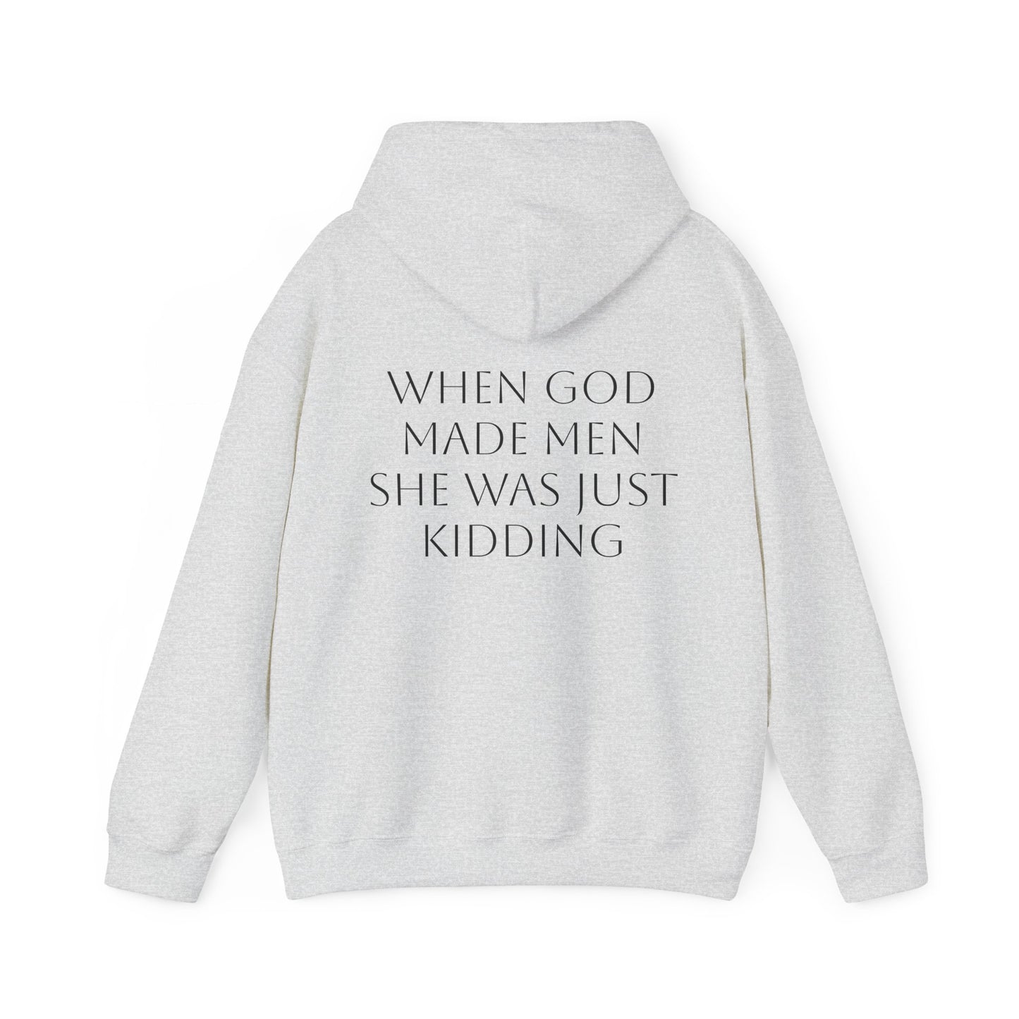 WHEN GOD MADE MEN SHE WAS JUST KIDDING - Graphic Unisex Heavy Blend™ Hooded Sweatshirt