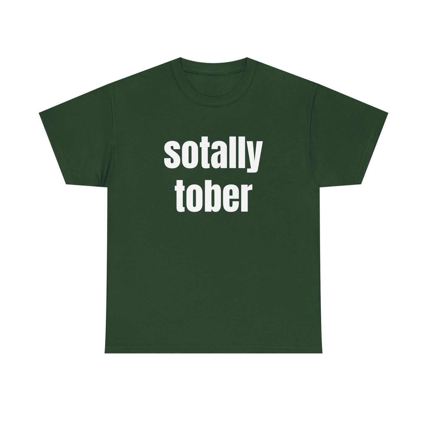 Sotally Tober - Graphic Unisex Heavy Cotton Tee