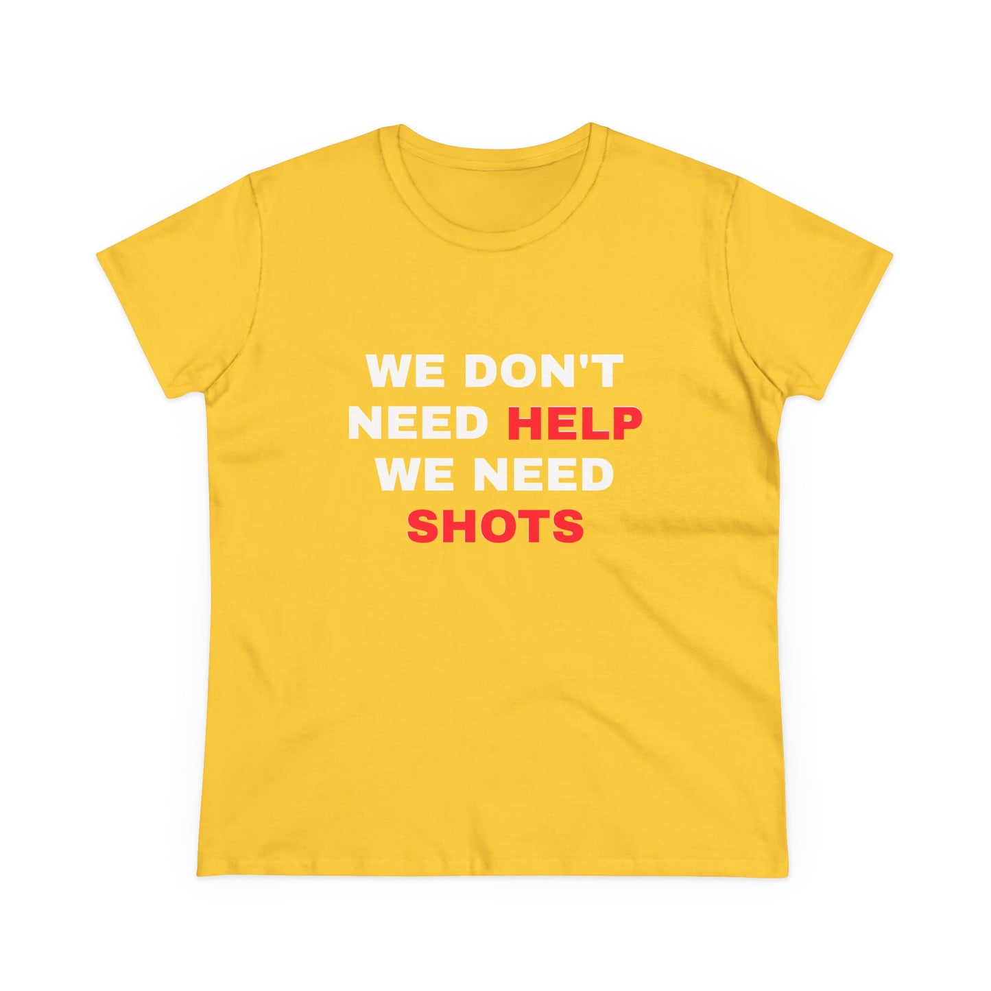We Don't Need Help We Need Shots - 4/4 Graphic Matching Bestfriends Cotton Tee