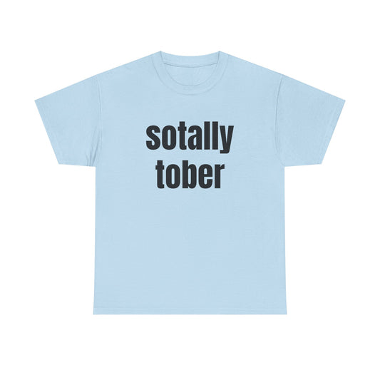 Sotally Tober - Graphic Unisex Heavy Cotton Tee