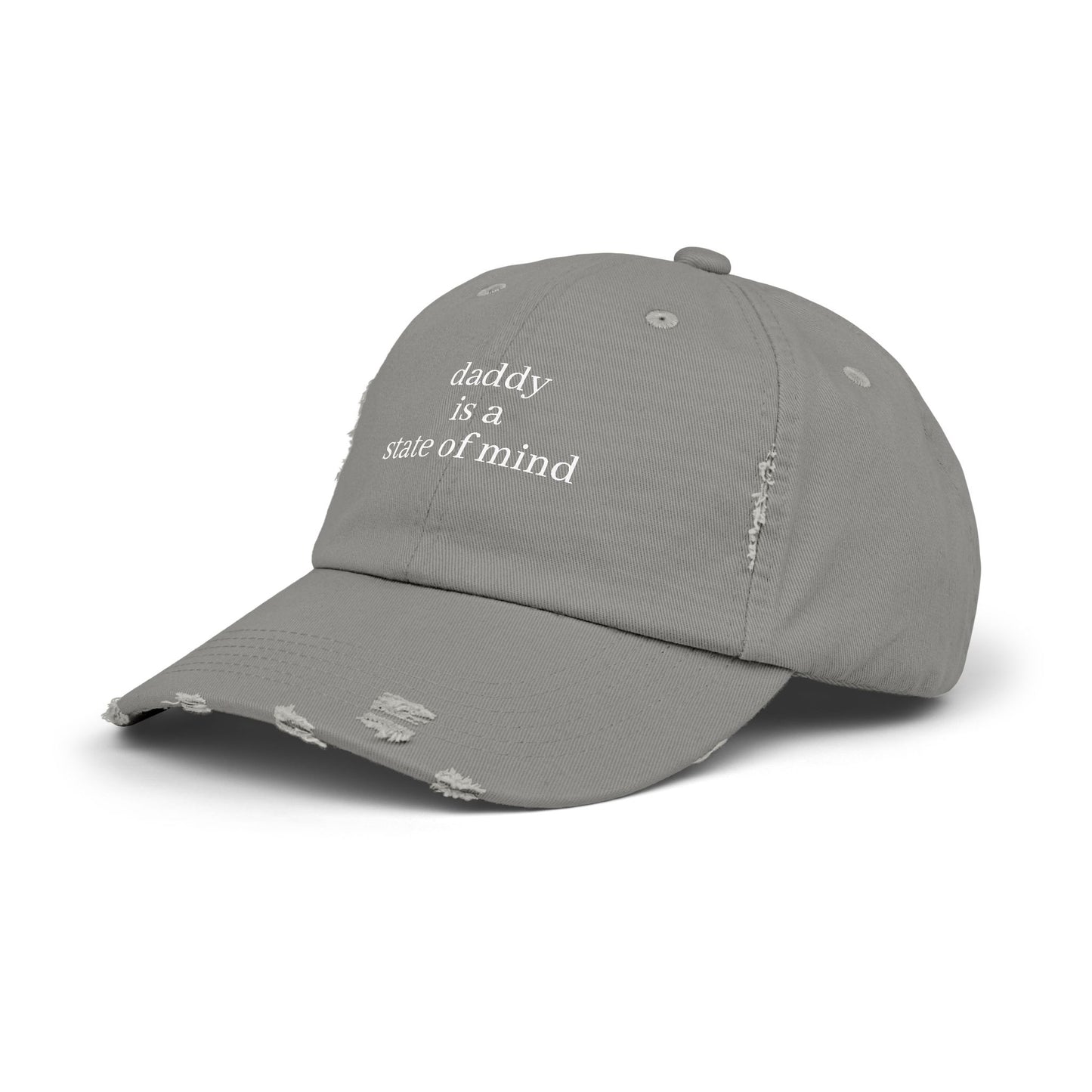 Daddy Is A State Of Mind - Graphic Unisex Distressed Cap