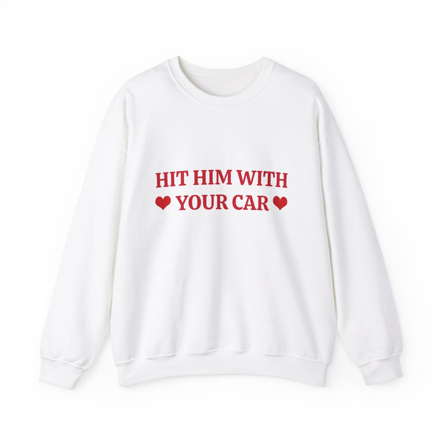 Hit Him Your Car - Graphic Unisex Heavy Blend™ Crewneck Sweatshirt