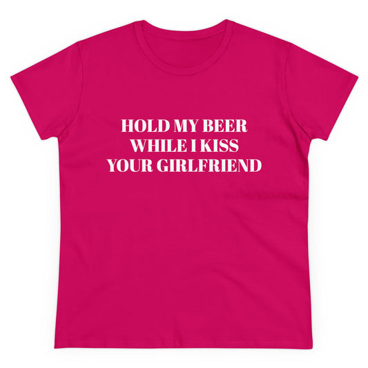 Hold My Beer While I Kiss Your Girlfriend - Graphic Cotton Tee