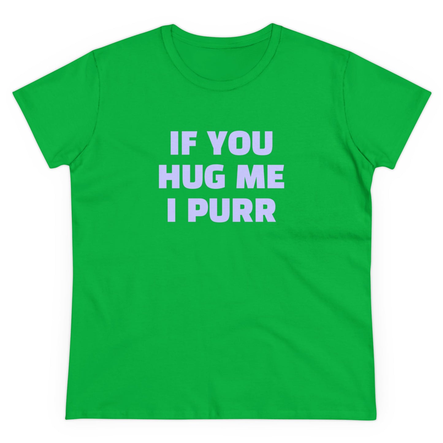 If You Hug Me I Purr - Graphic Cotton Tee