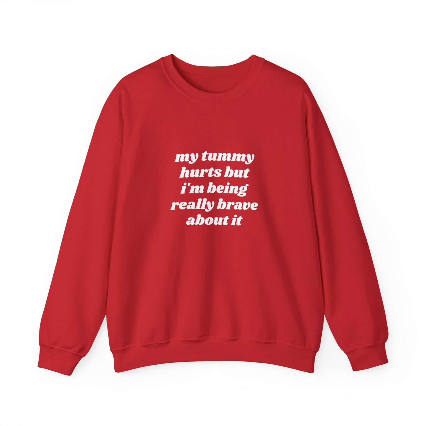 My Tummy Hurts But I'm Being Really Brave About It Graphic Unisex Heavy Blend™ Crewneck Sweatshirt