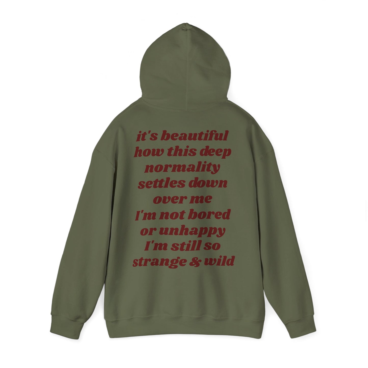 It's beautiful how this deep normality settles down over me I'm not bored or unhappy I'm still so strange and wild - Lana Inspired Unisex Heavy Blend™ Hooded Sweatshirt