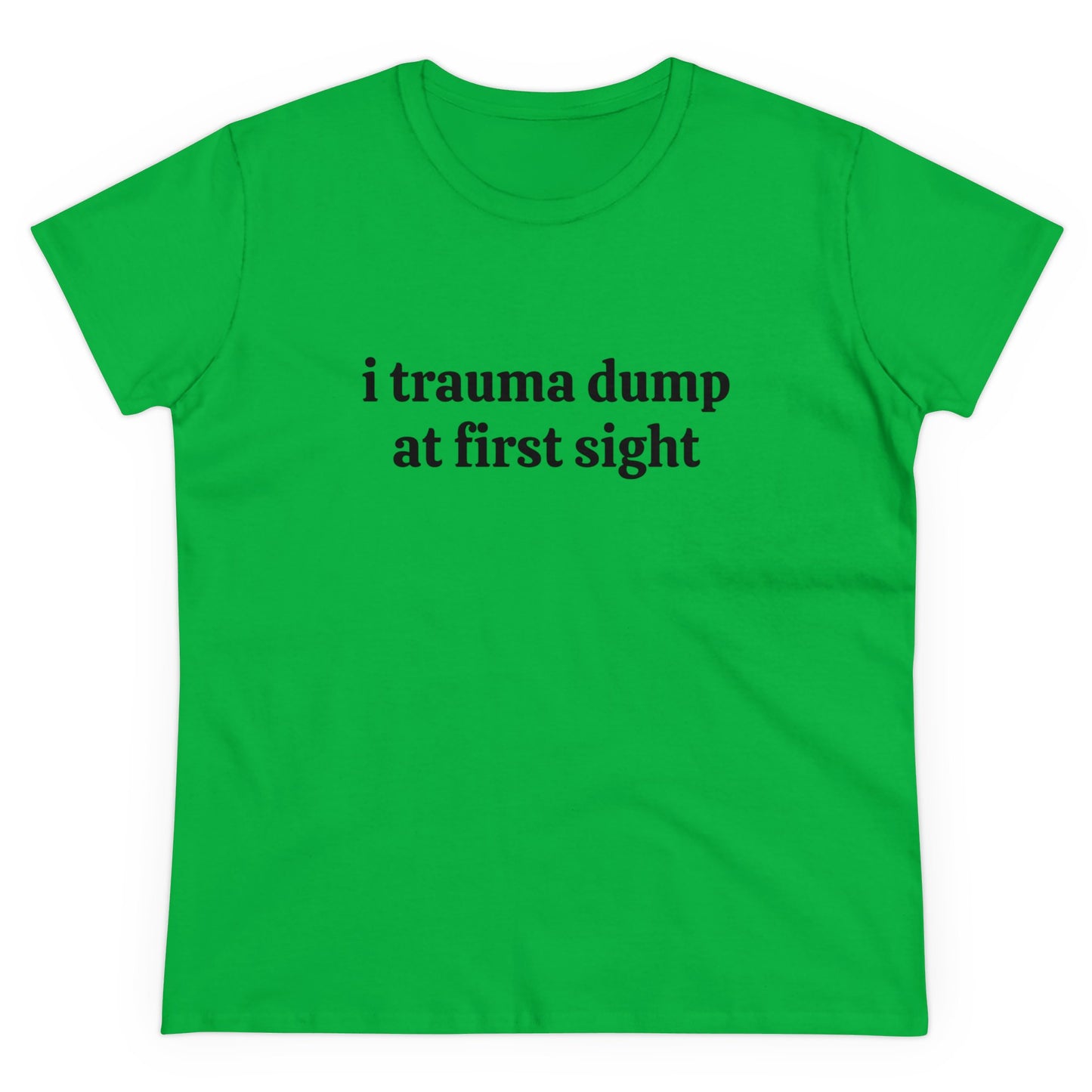 I Trauma Dump At First Sight - Graphic Cotton Tee