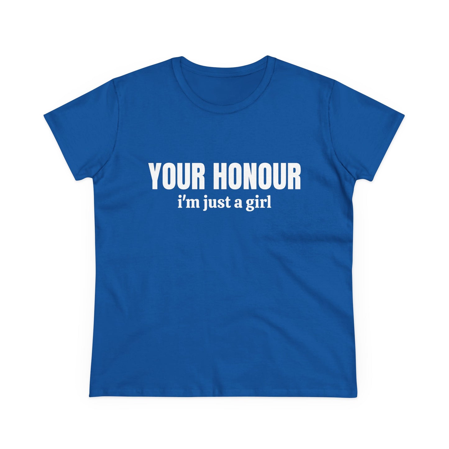 YOUR HONOUR, I'm Just A Girl - Graphic Cotton Tee