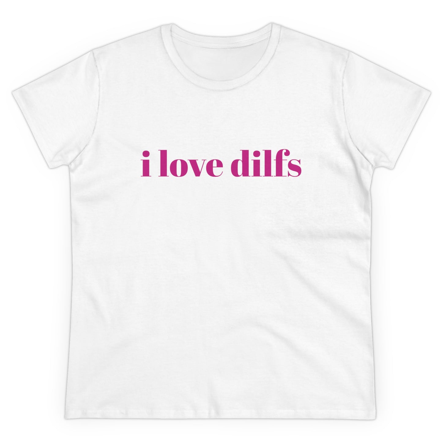 I Love Dilfs Cotton Tee