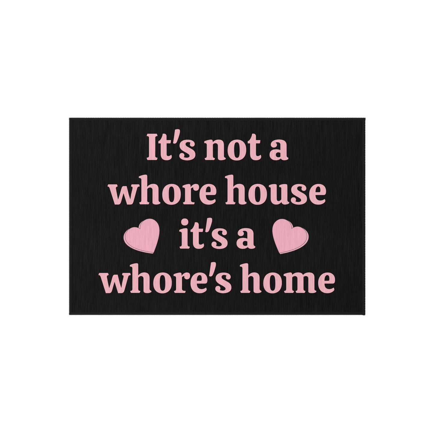 It's Not A Whore House, It's A Whore's Home - Entry Black & Pink Adult Humour Graphic Outdoor Rug