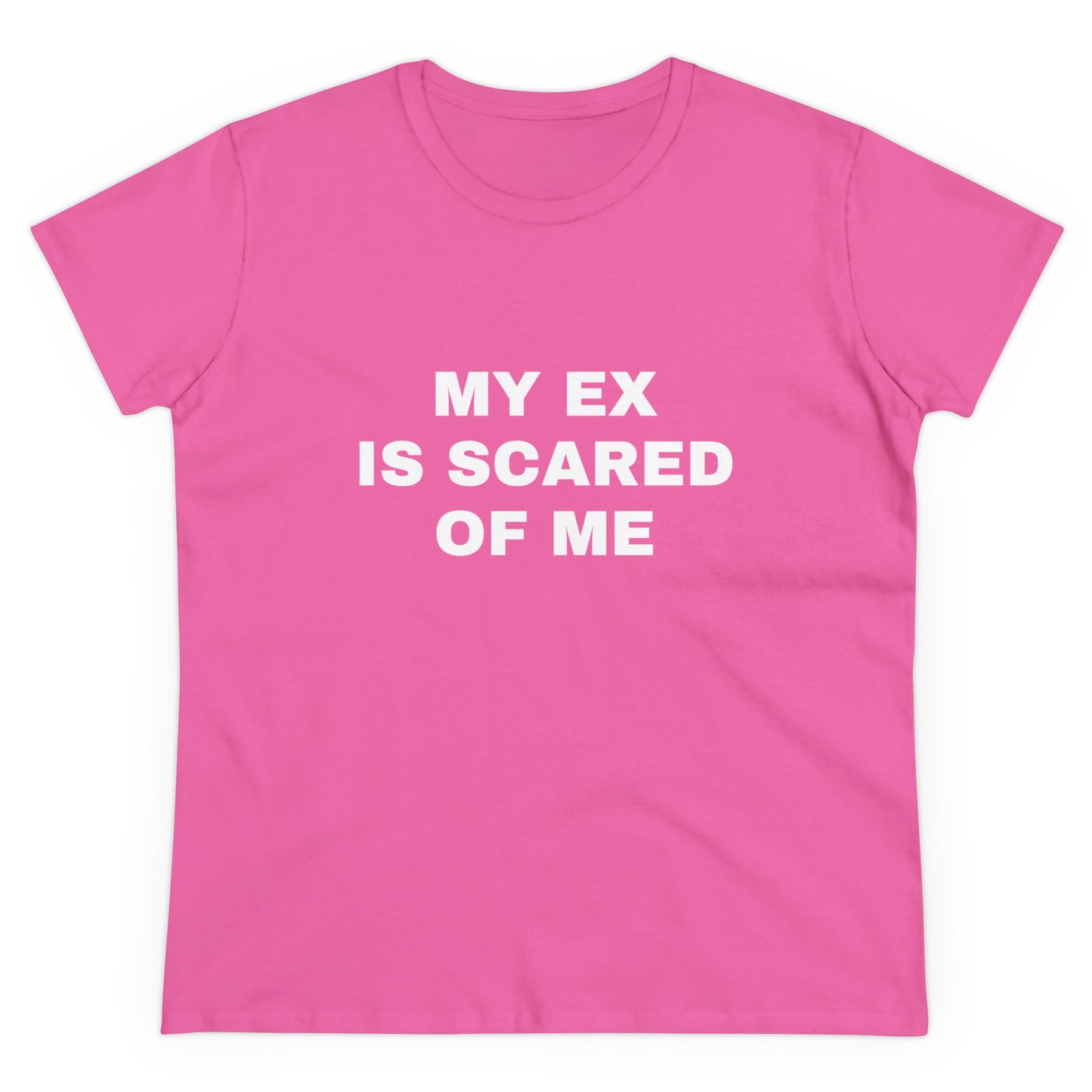 My Ex Is Scared Of Me - Graphic Cotton Tee