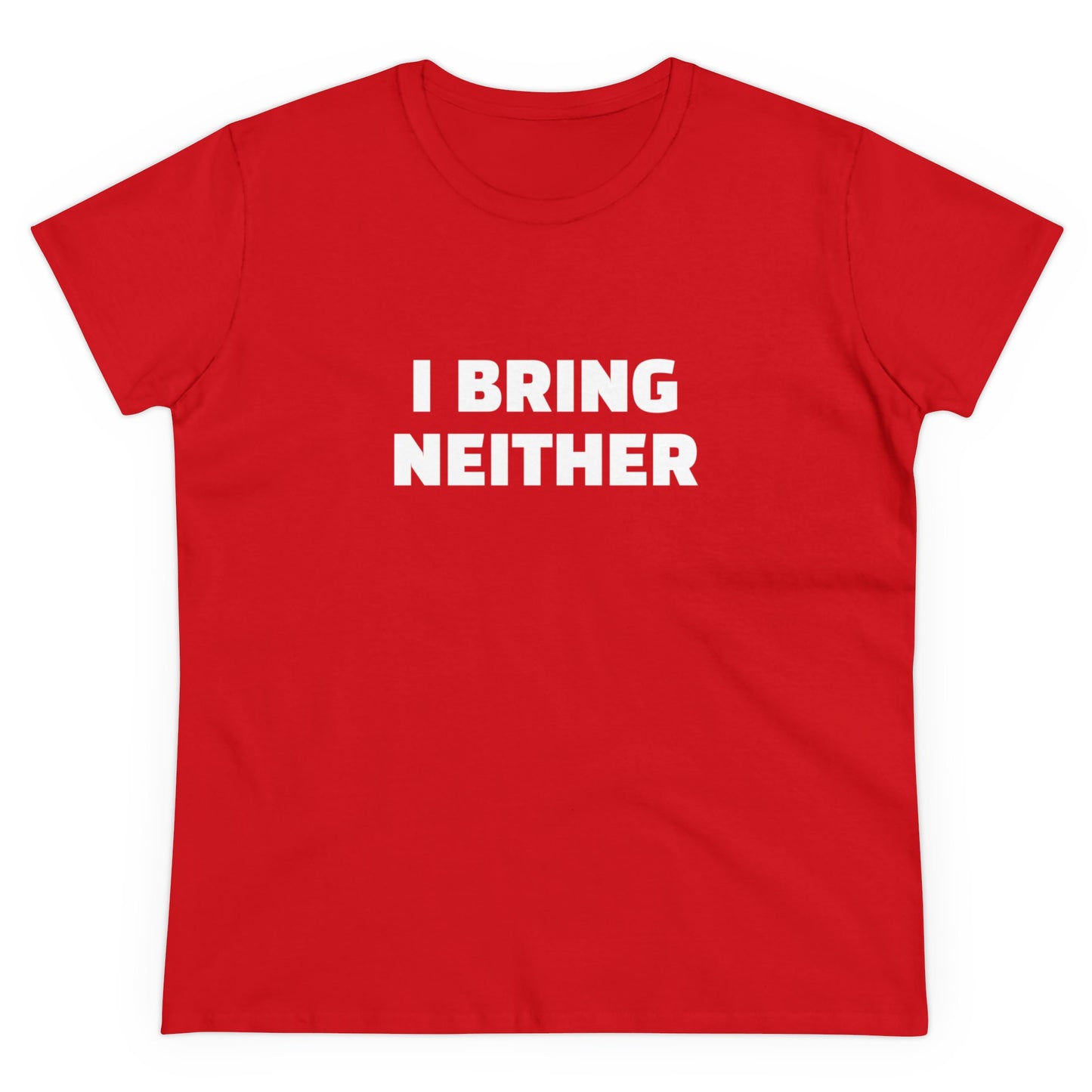 I Bring Neither - 4/4 Graphic Women's Cut Semi Tight Silhouette Cotton T-Shirt