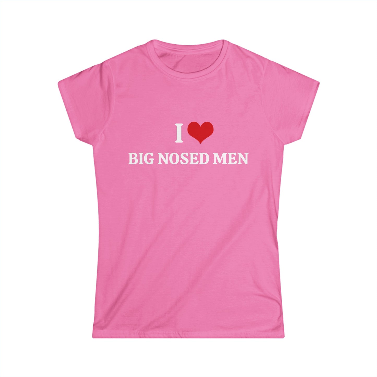 I Love Big Nosed Men Graphic Softstyle Tee