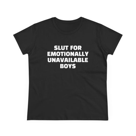 Slut For Emotionally Unavailable Boys - Graphic Cotton Tee