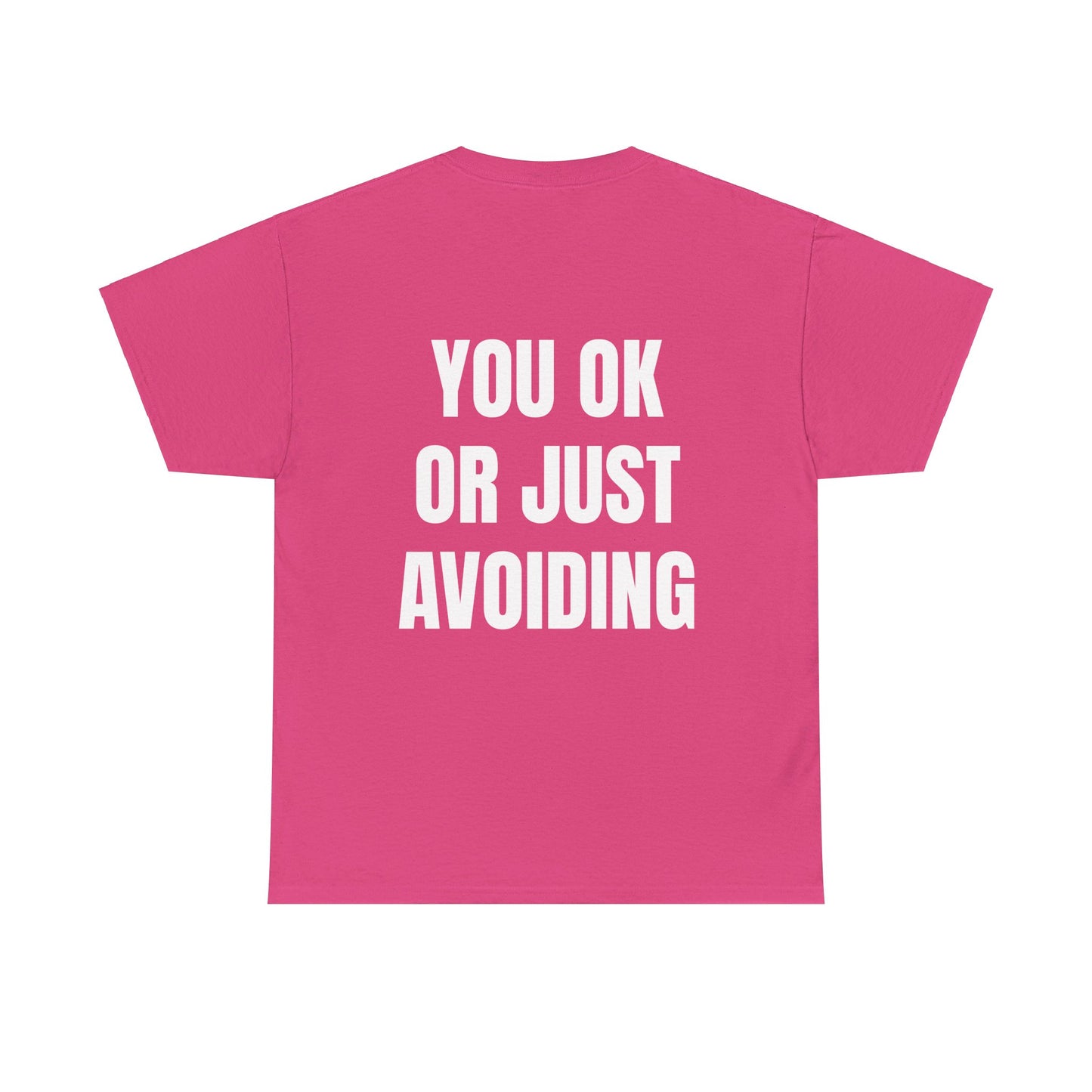 You Ok Or Just Avoiding? - Personalised Back Graphic Unisex Heavy Cotton Tee