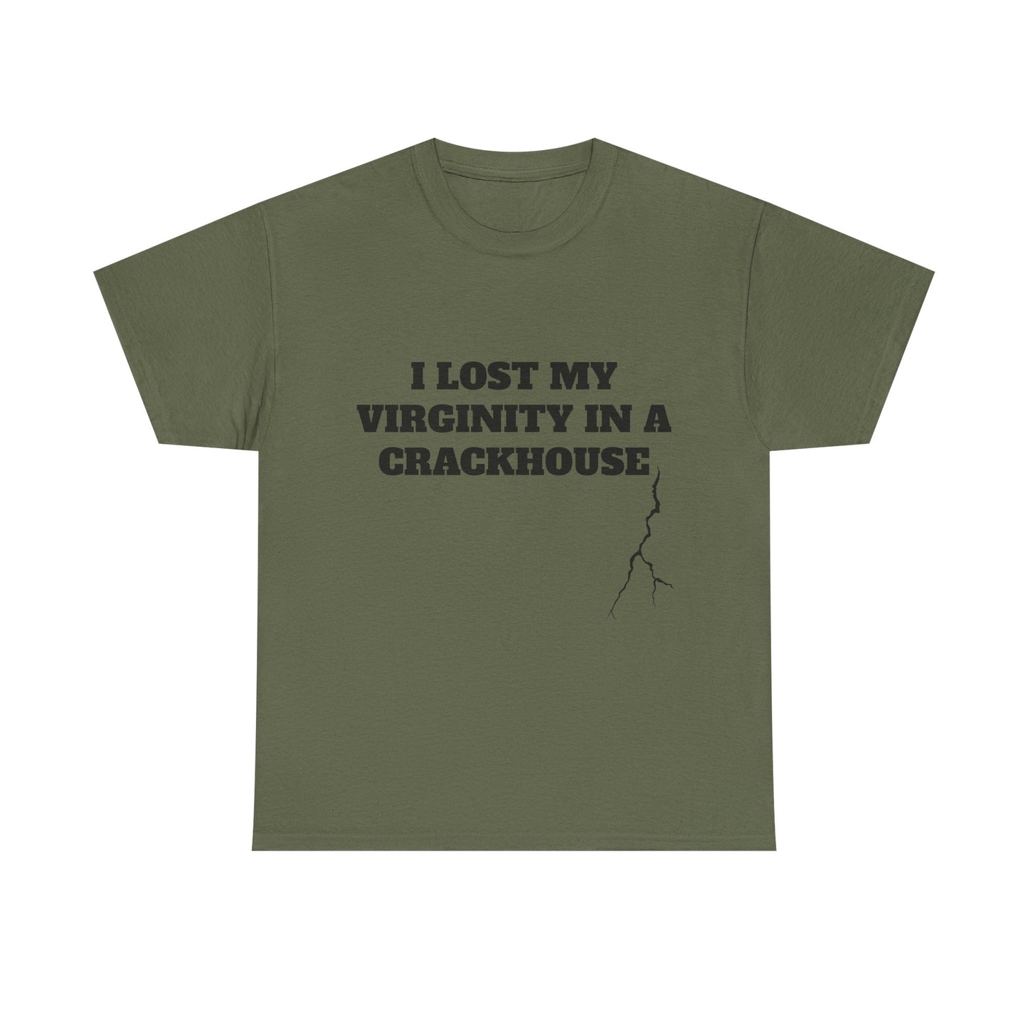 I LOST MY VIRGINITY IN A CRACKHOUSE - Graphic Unisex Heavy Cotton Tee