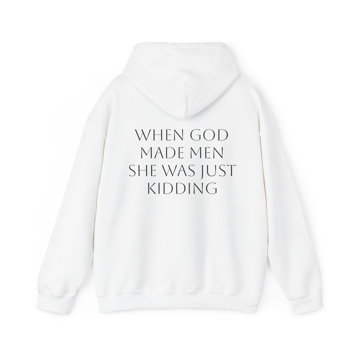 WHEN GOD MADE MEN SHE WAS JUST KIDDING - Graphic Unisex Heavy Blend™ Hooded Sweatshirt