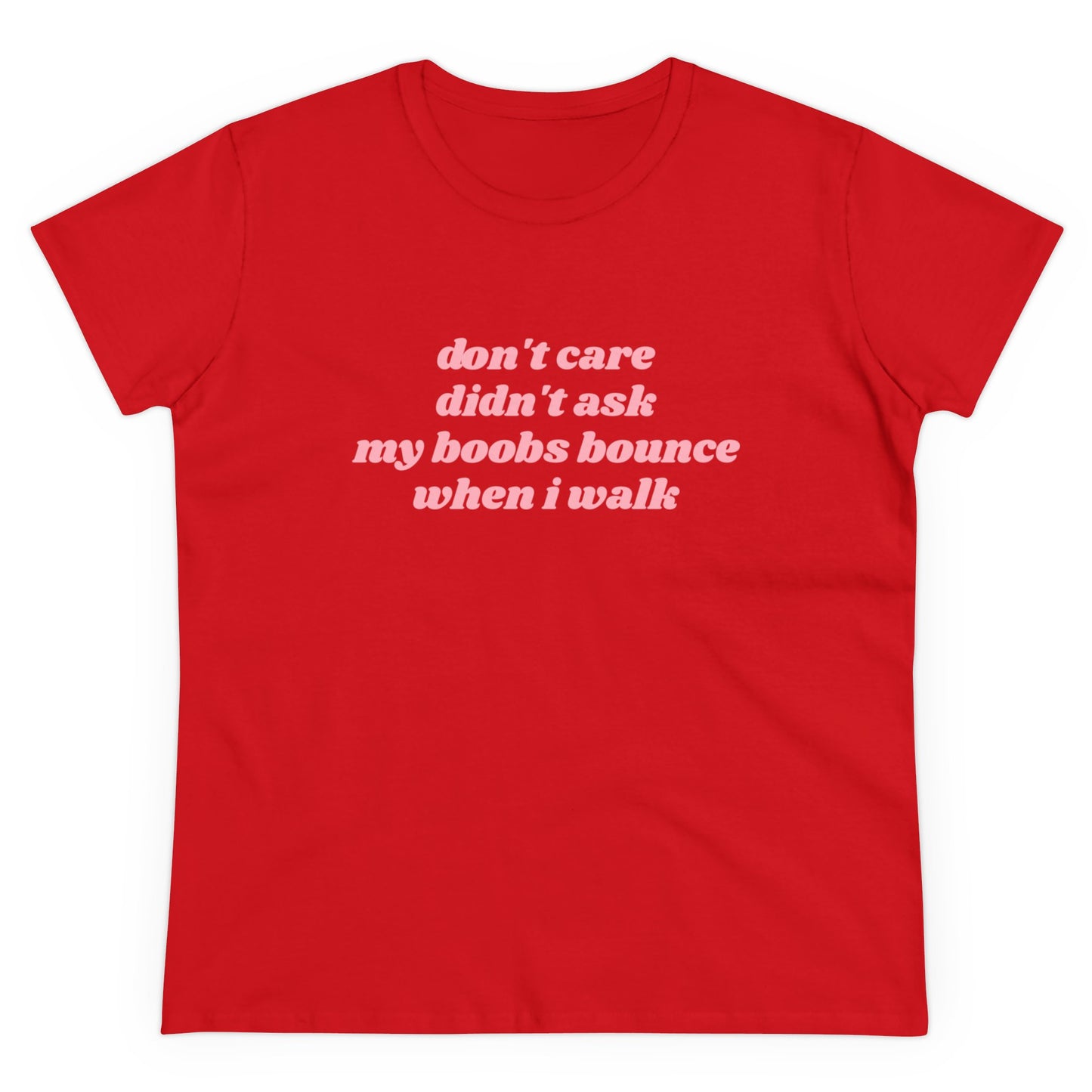 Don't Care Didn't Ask My Boobs Bounce When I Walk - Graphic Cotton Tee