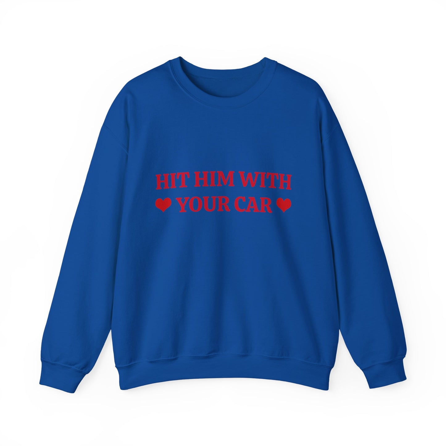 Hit Him Your Car - Graphic Unisex Heavy Blend™ Crewneck Sweatshirt