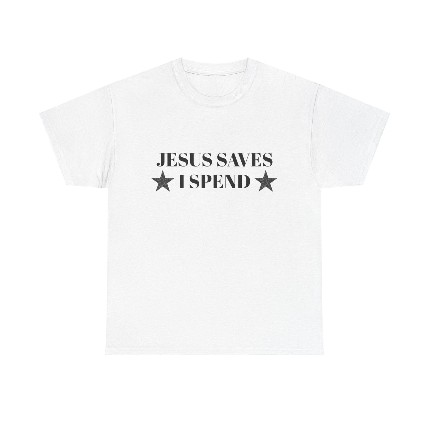 Jesus Saves, I Spend - Graphic Unisex Heavy Cotton Tee