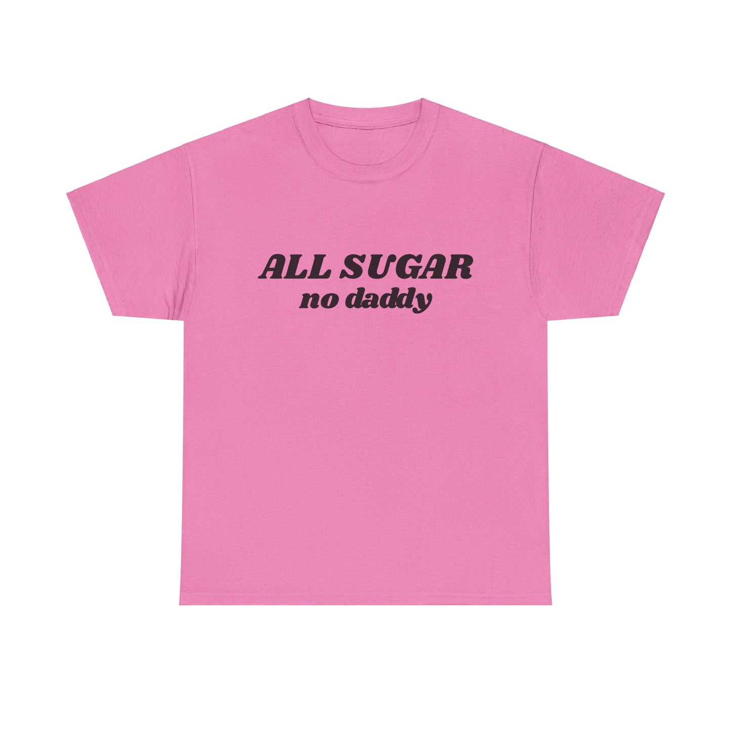 All Sugar No Daddy - Graphic Unisex Heavy Cotton Tee