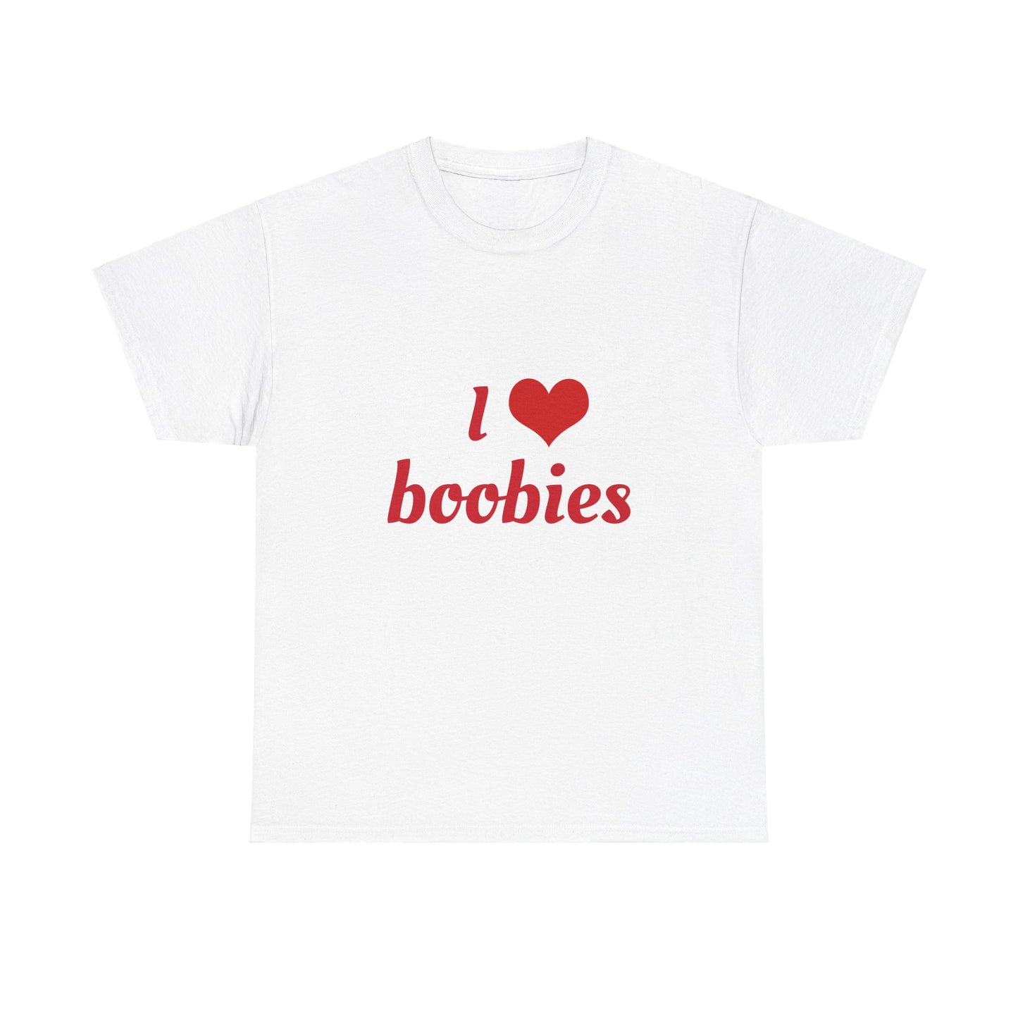 I Love Boobies Graphic Unisex Heavy Cotton Tee