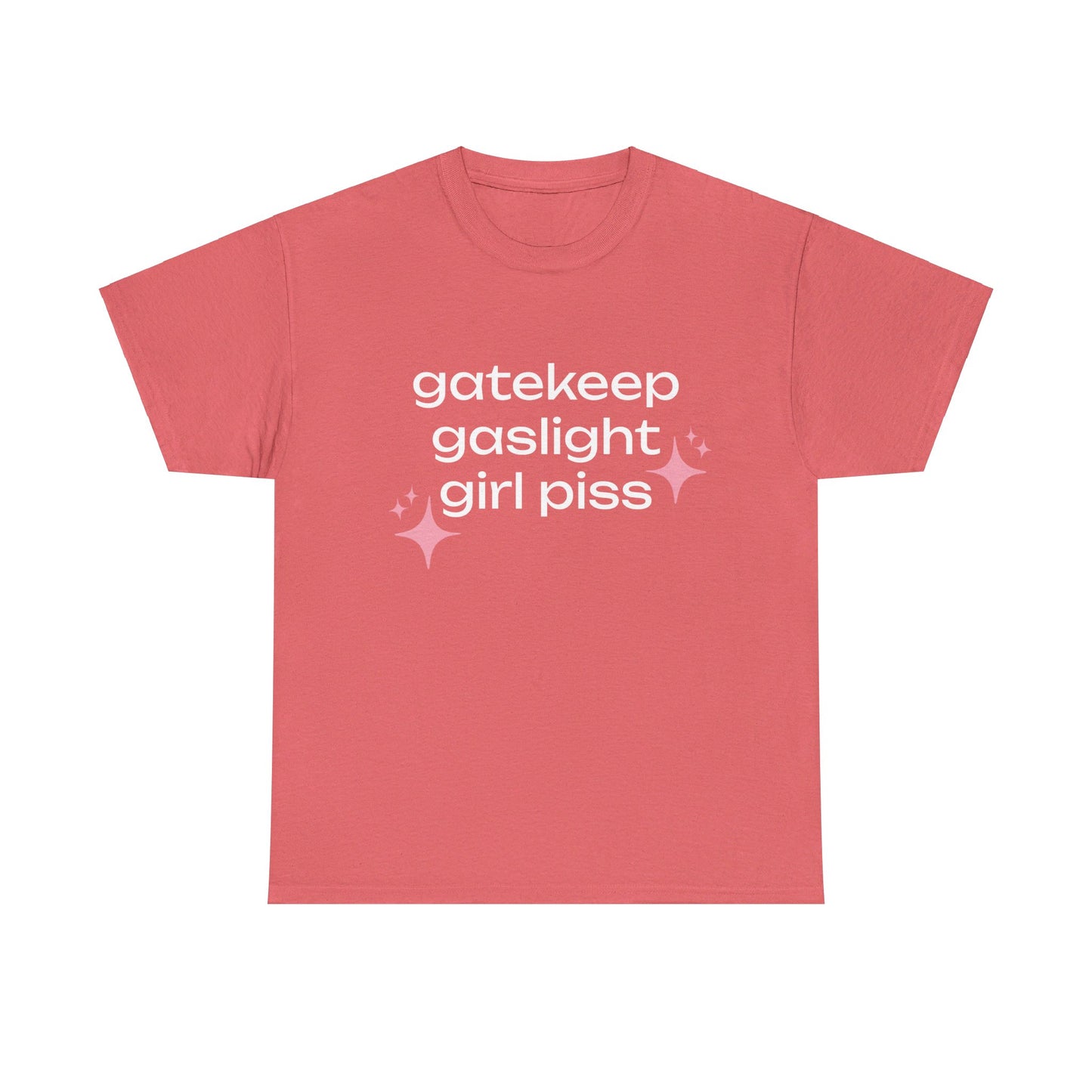 Gatekeep Gaslight Girl Piss - Graphic Unisex Heavy Cotton Tee