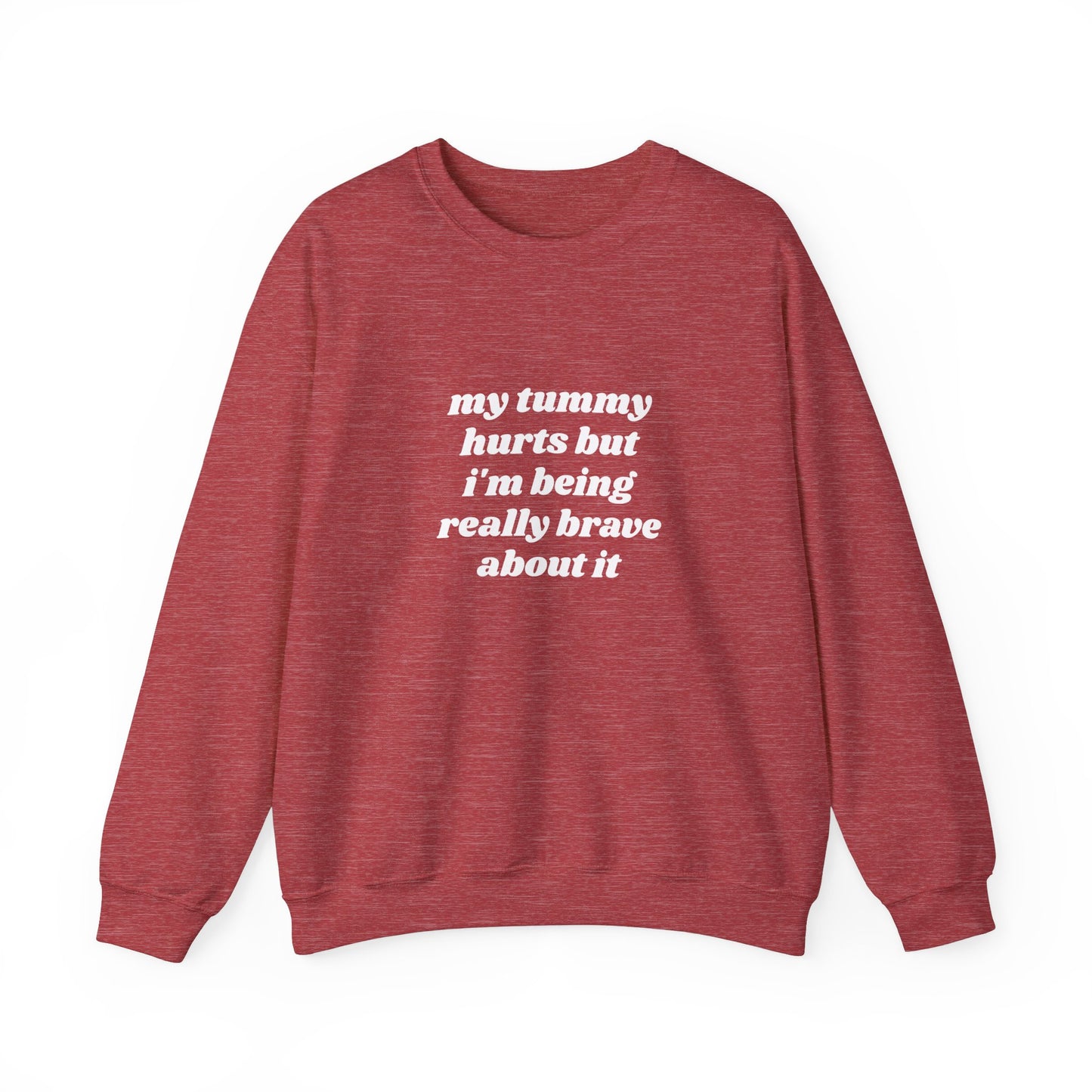 My Tummy Hurts But I'm Being Really Brave About It Graphic Unisex Heavy Blend™ Crewneck Sweatshirt