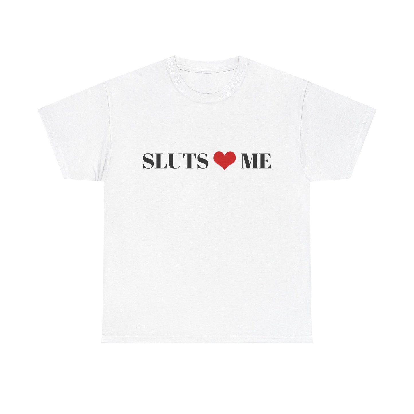 Sluts Love Me - Graphic White Unisex Cotton Tee