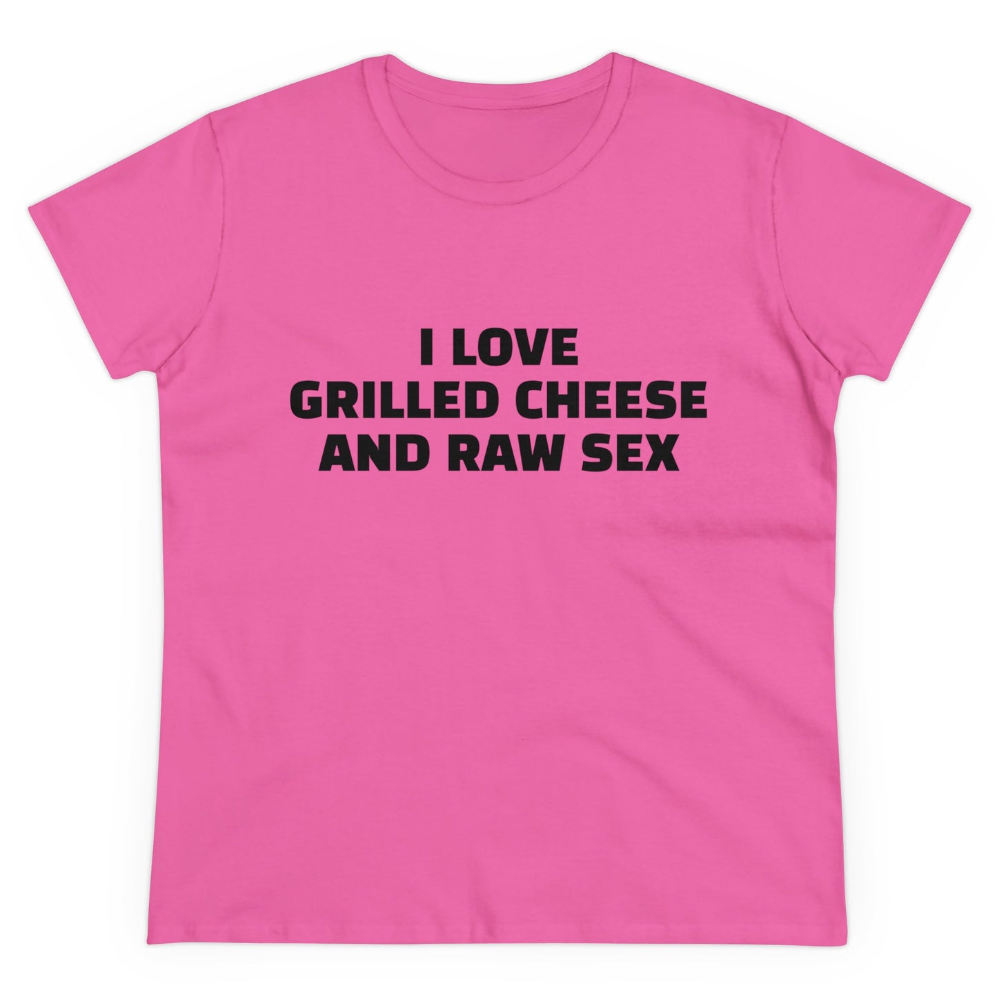 I Love Grilled Cheese And Raw Sex - Graphic Cotton Tee