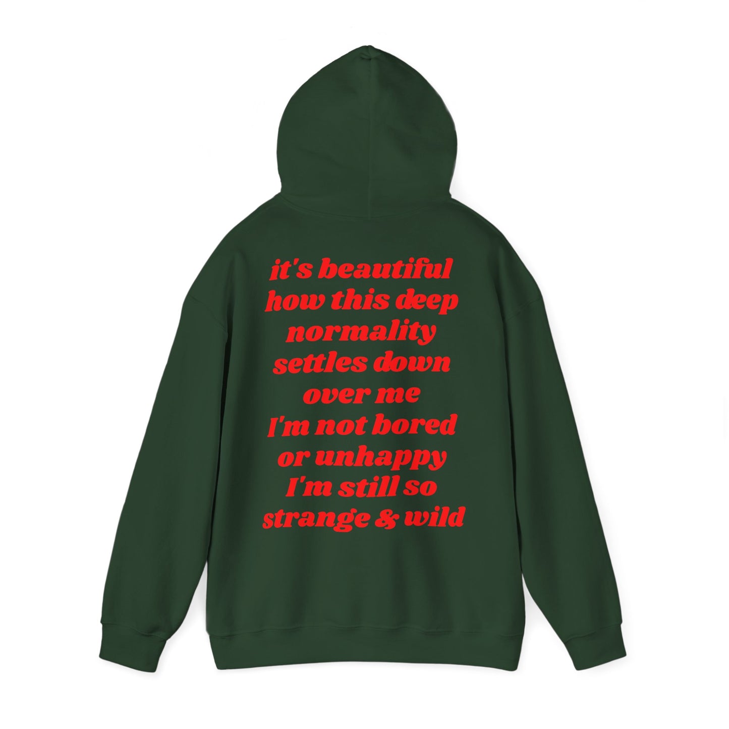 It's beautiful how this deep normality settles down over me I'm not bored or unhappy I'm still so strange and wild - Lana Inspired Unisex Heavy Blend™ Hooded Sweatshirt