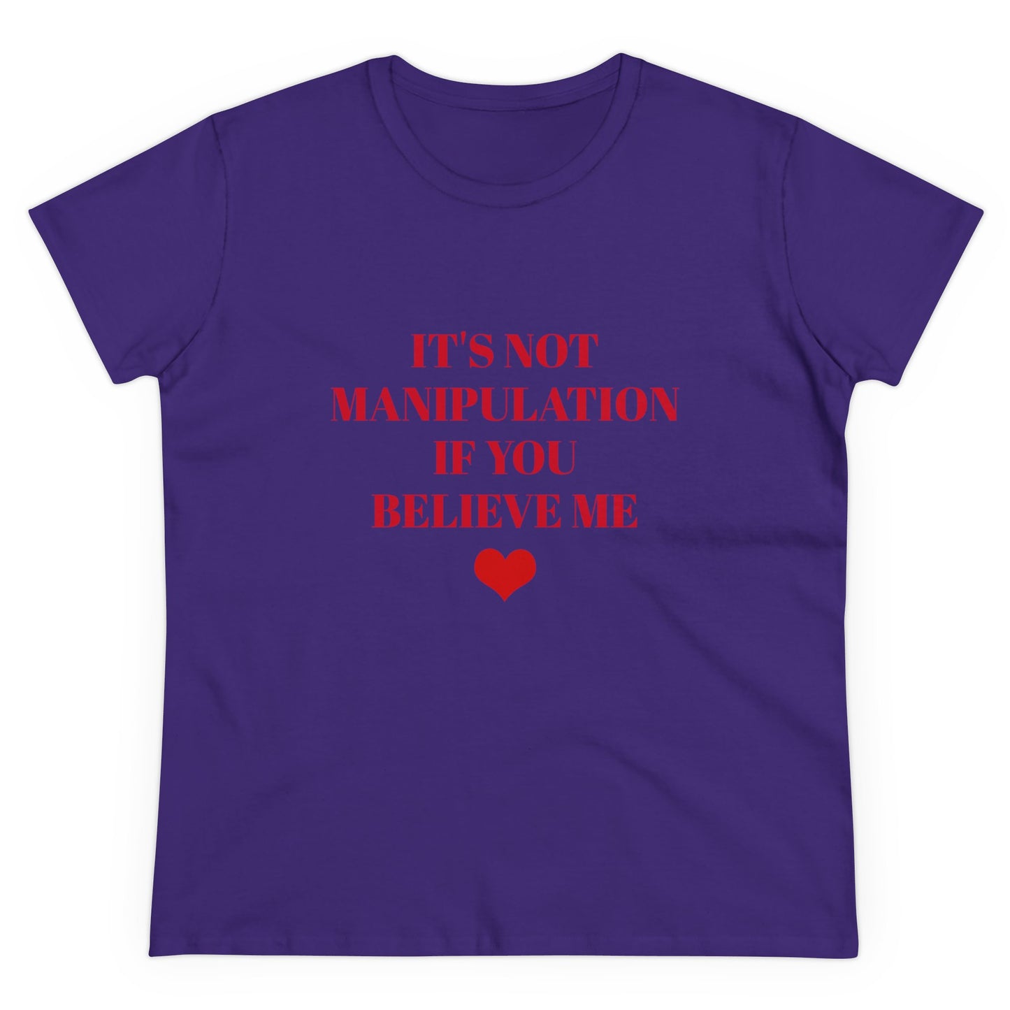 It's Not Manipulation If You Believe Me - Graphic Cotton Semi Fitted T Shirt