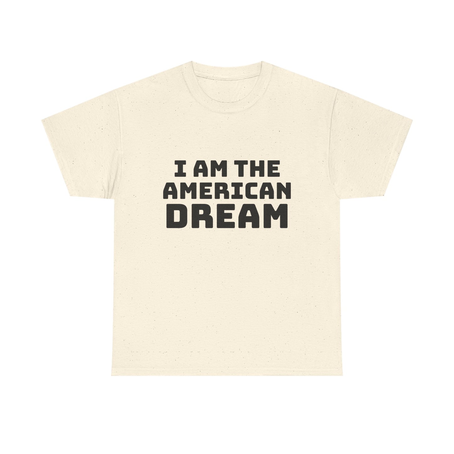 I Am The American Dream - Graphic Unisex Cotton Tee