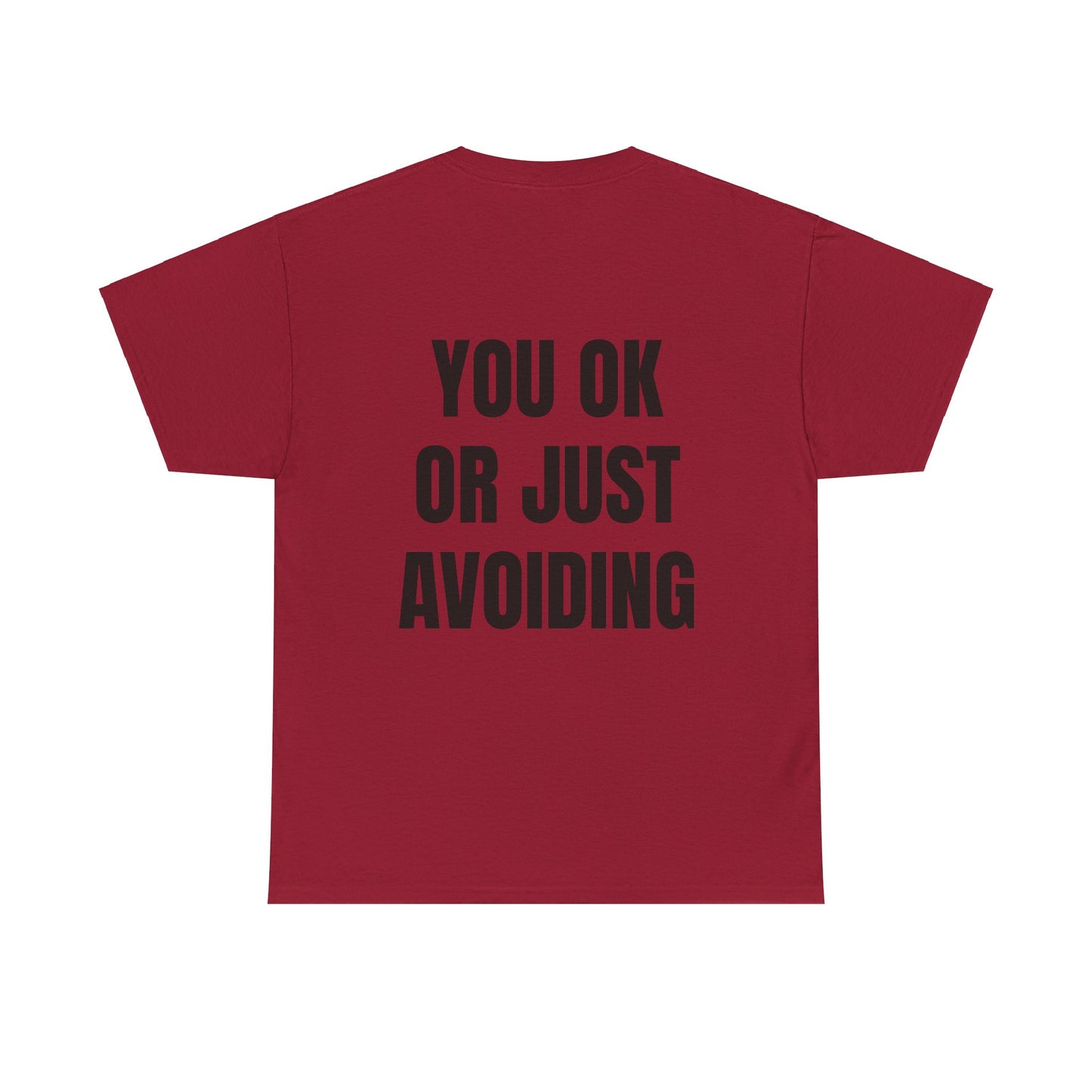 You Ok Or Just Avoiding? - Personalised Back Graphic Unisex Heavy Cotton Tee